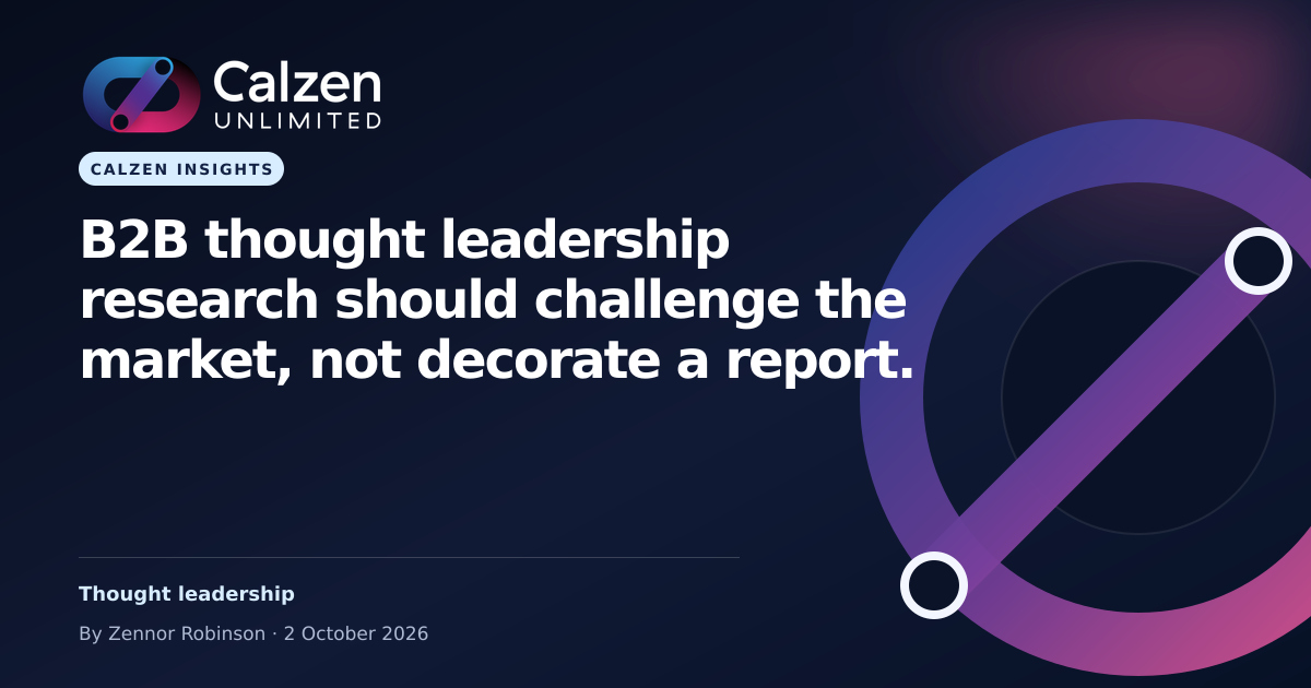 Calzen Insights: B2B thought leadership research should challenge the market, not decorate a report.