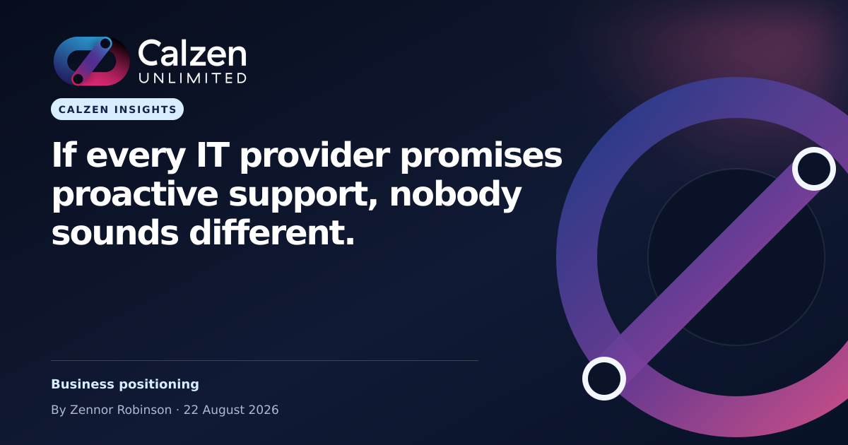 Calzen Insights: If every IT provider promises proactive support, nobody sounds different.
