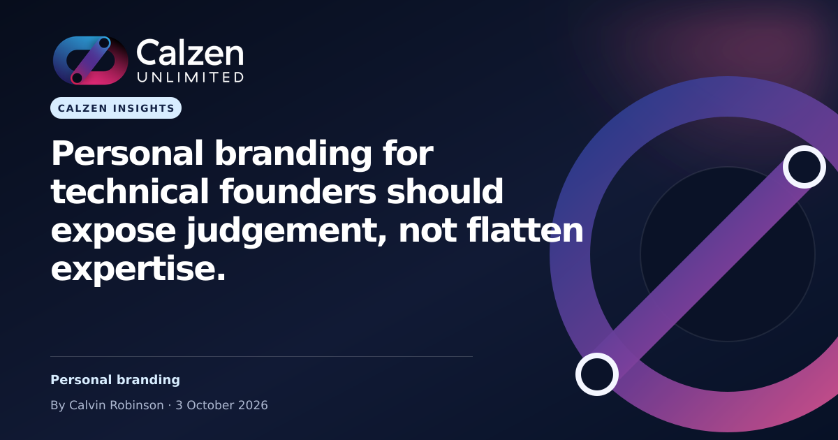 Calzen Insights: Personal branding for technical founders should expose judgement, not flatten expertise.