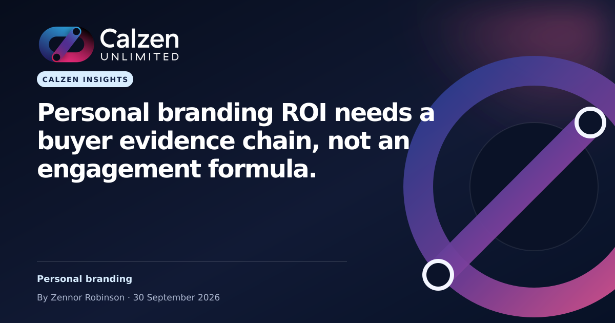 Calzen Insights: Personal branding ROI needs a buyer evidence chain, not an engagement formula.